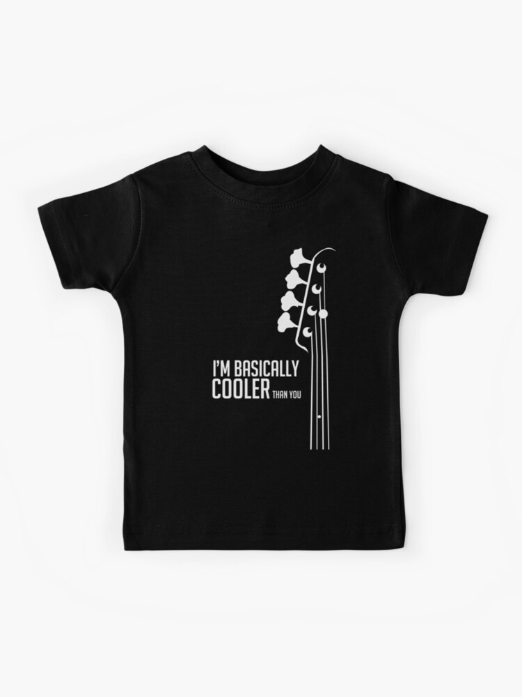 I'm Bassically Cooler Than You - Bass Player Tee - Bass Guitarist -  Bassist Kids T-Shirt for Sale by designedbyn