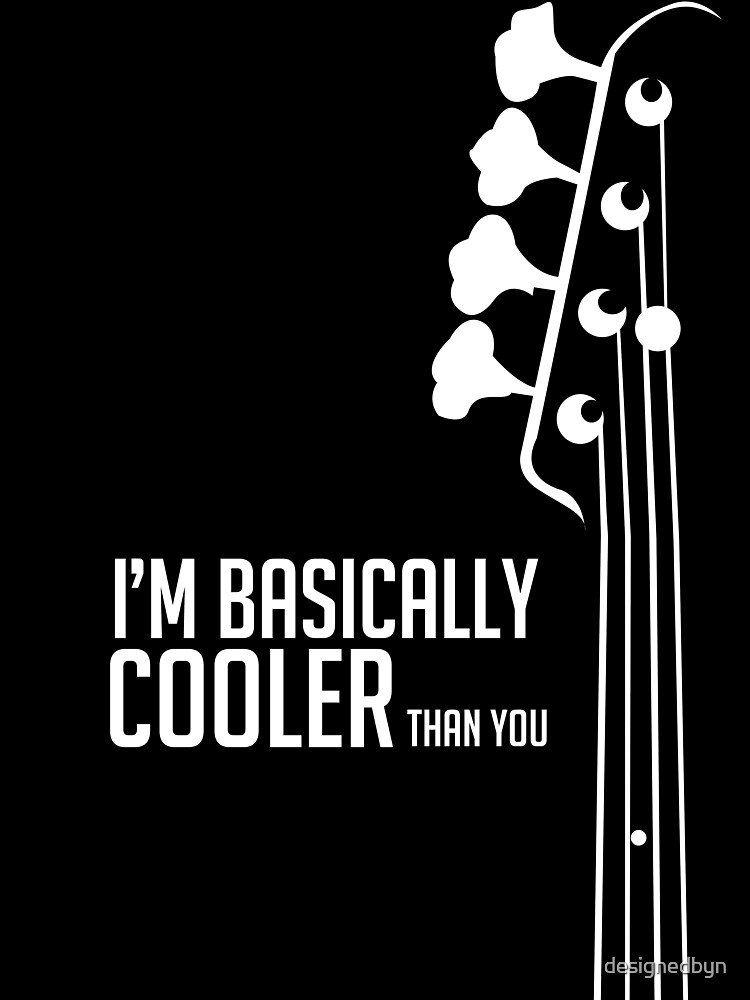 I'm Bassically Cooler Than You - Bass Player Tee - Bass Guitarist -  Bassist Kids T-Shirt for Sale by designedbyn