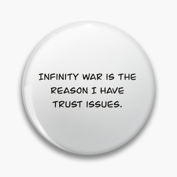 Item preview, Infinity war gave me trust issues designed and sold by Bri-Anderson.