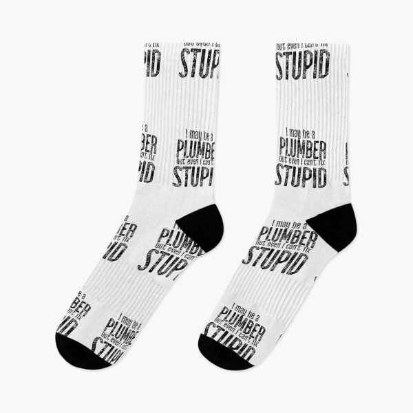 Item preview, I May Be A Plumber But Even I Can't Fix Stupid designed and sold by TeesYouWant.