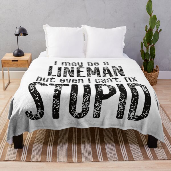 Item preview, I May Be A Lineman But Even I Can't Fix Stupid designed and sold by TeesYouWant.