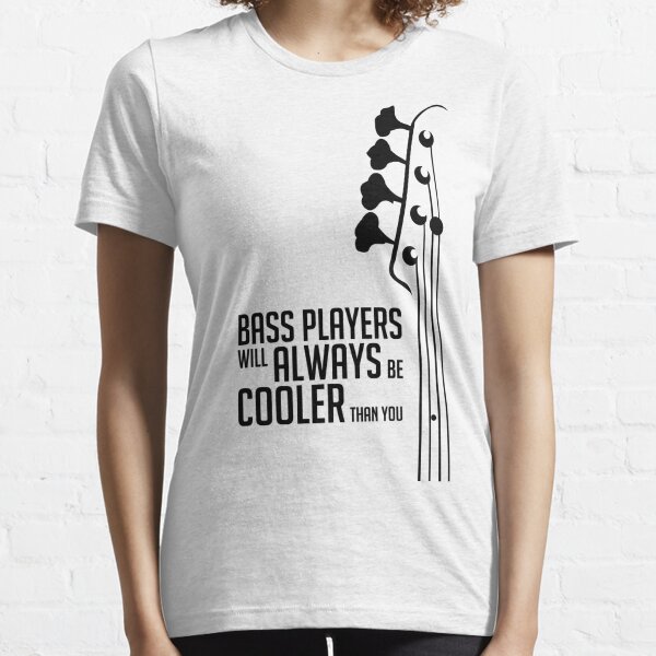 Bass Player - Always Cool! Bass Headstock - Black Color - Bass Guitarist - Bassist Essential T-Shirt