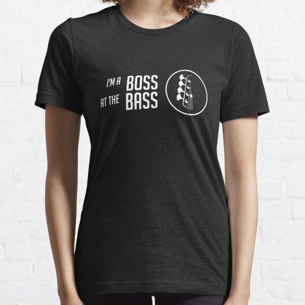 I'm a Boss at the Bass - White Color - Bass Guitarist - Bassist  Essential T-Shirt