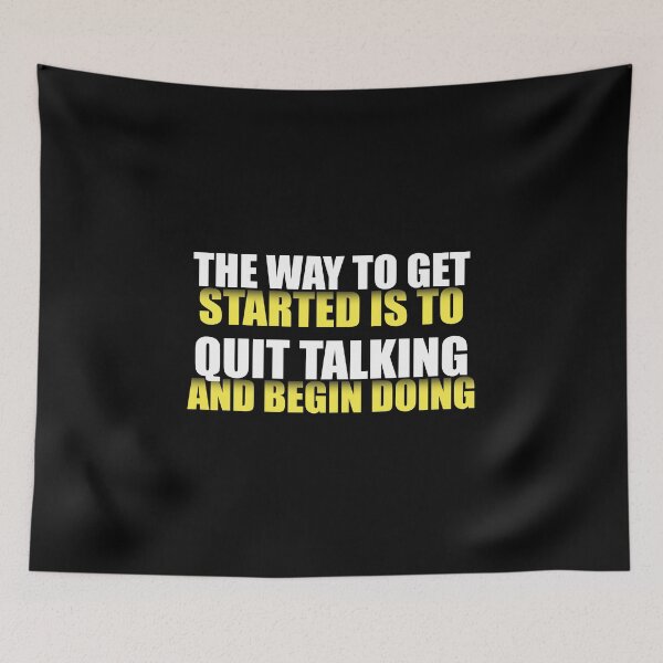 Item preview, The Way To Get Started IsTo Quit Talking And Begin Doing  designed and sold by VikiQuick.