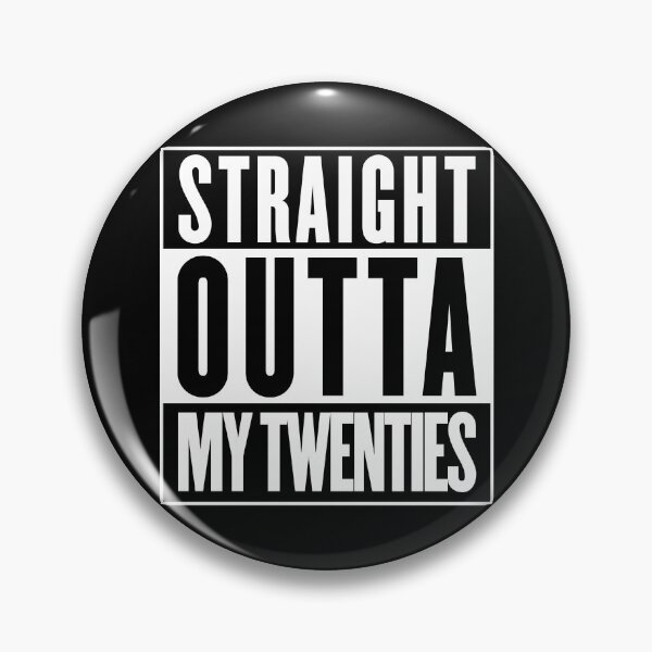 Item preview, STRAIGHT OUTTA MY TWENTIES designed and sold by w1ckerman.
