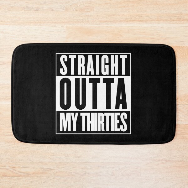 Item preview, STRAIGHT OUTTA MY THIRTIES designed and sold by w1ckerman.