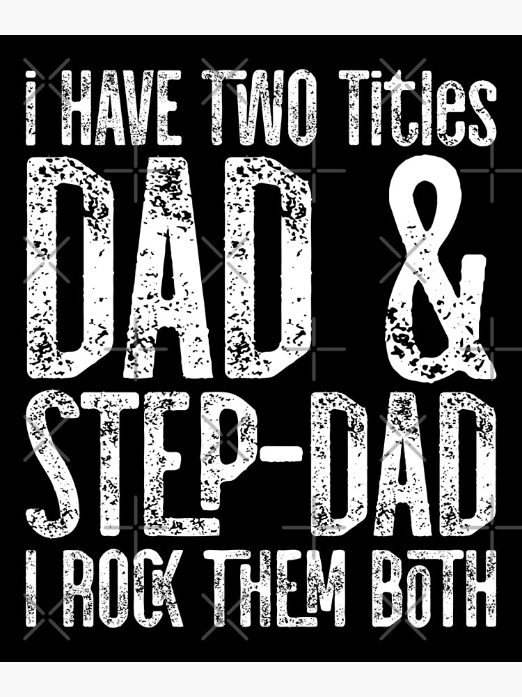I Have Two Titles Dad & Stepdad I Rock Them Both Fathers Day Gift Greeting  Card for Sale by JaiStore