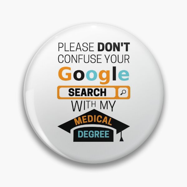 Item preview, Please Don't Confuse Your Google Search With My Medical Degree, For Doctor Physician Medical Resident designed and sold by ladylaughprints.