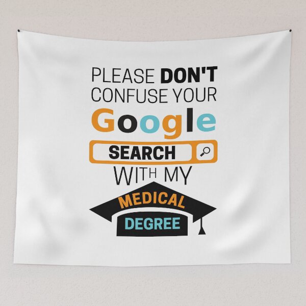 Item preview, Please Don't Confuse Your Google Search With My Medical Degree, For Doctor Physician Medical Resident designed and sold by ladylaughprints.