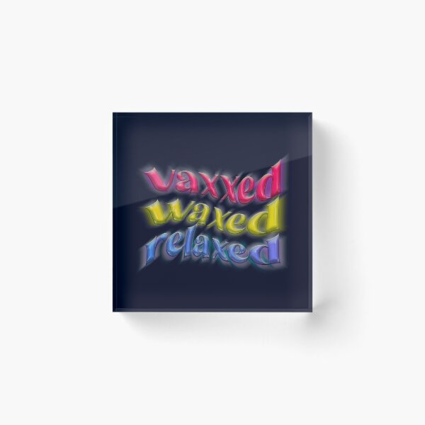 Item preview, vaxxed waxed relaxed designed and sold by sadieillust.