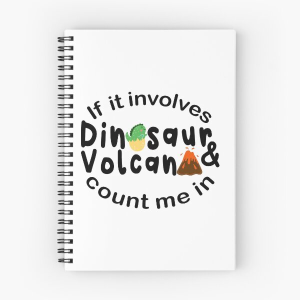 Item preview, If It Involves Dinosaur And Volcano Count Me In for dinosaurs and volcano lovers designed and sold by ILYEMI.