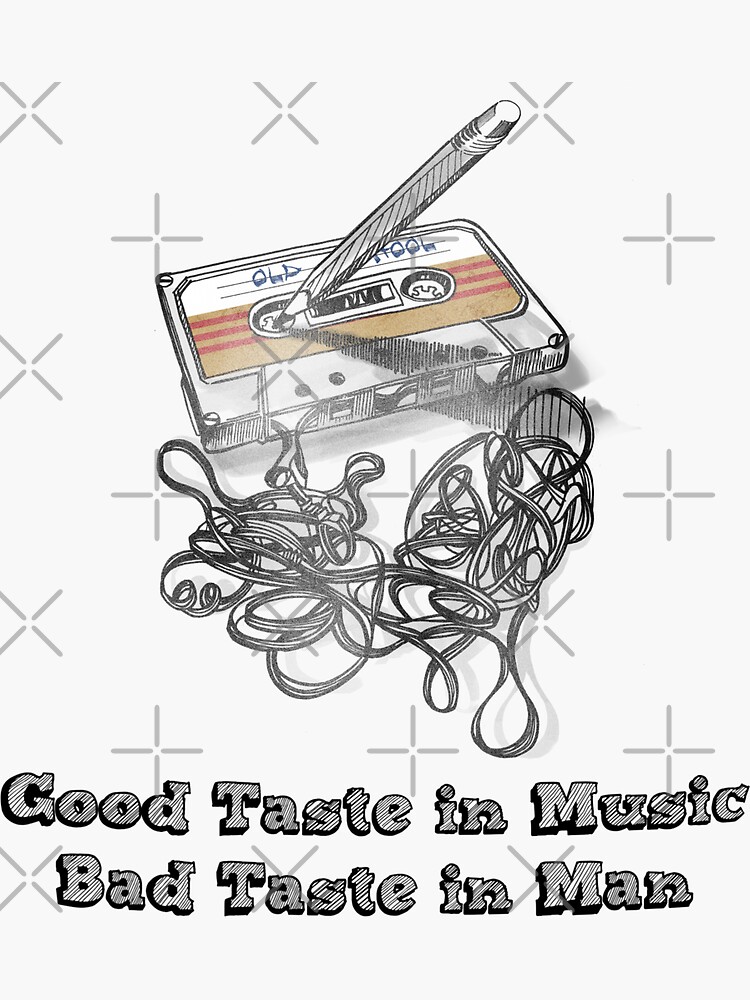 "Good Taste In Music Bad Taste In Men" Sticker by maxonlive94 Redbubble