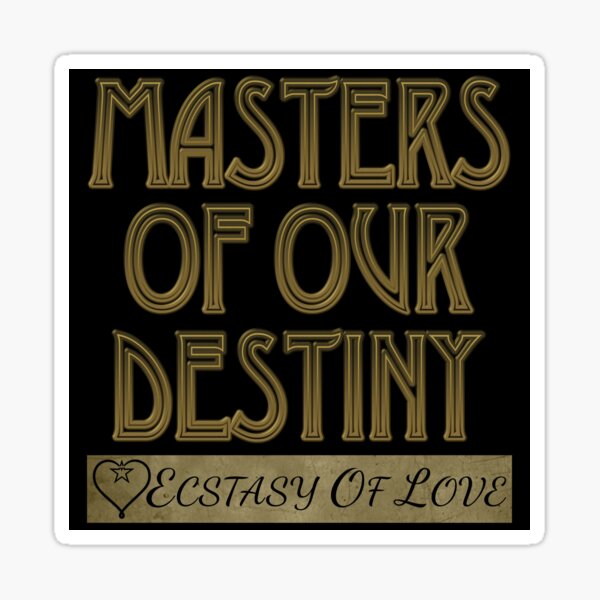 Masters Of Our Destiny GOLD Sticker