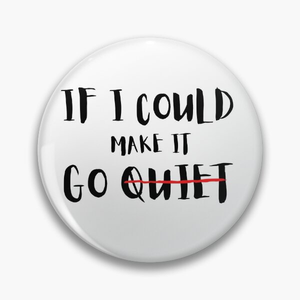 Item preview, If I Could Make It Go Quiet designed and sold by HasnaanMohsin.