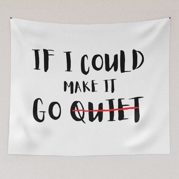 Item preview, If I Could Make It Go Quiet designed and sold by HasnaanMohsin.