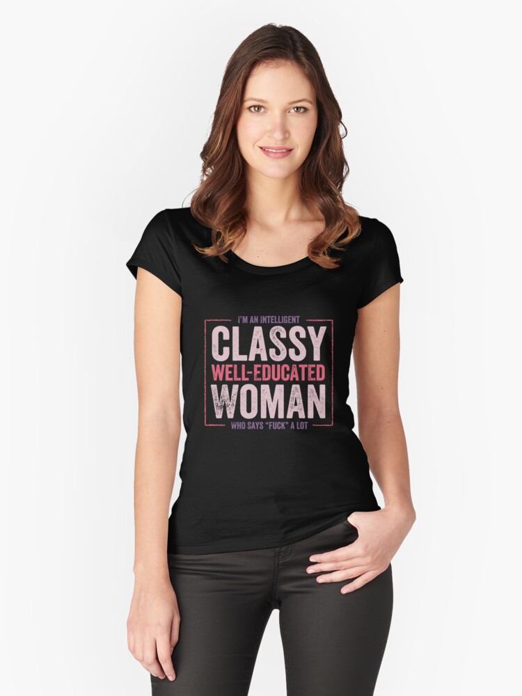 Thumbnail 1 of 3, Fitted Scoop T-Shirt, Classy Woman (alt version 1) designed and sold by DamnAssFunny.