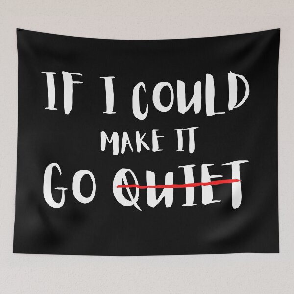 Item preview, If I Could Make It Go Quiet designed and sold by HasnaanMohsin.