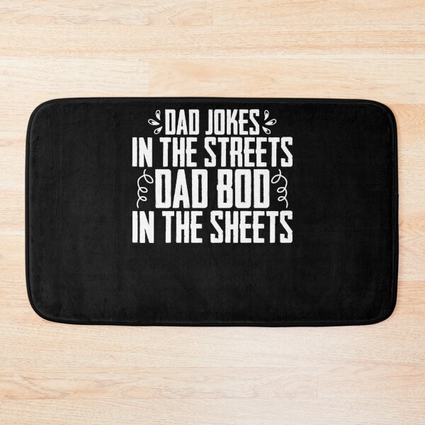 Item preview, Dad jokes in the streets dad bod in the sheets dad joke designed and sold by Nessshirts.