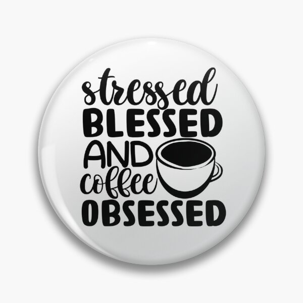 Item preview, Stressed Blessed And Coffee Obsessed designed and sold by LemonCreations.