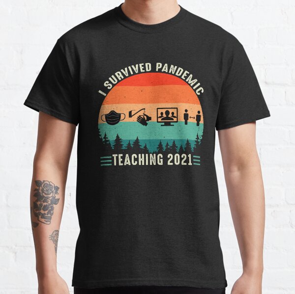 I Survived Pandemic Teaching 2020 2021 Teacher School - Funny I Survived Online Classes, Virtual Meeting, Lecturing in A Mask Classic T-Shirt