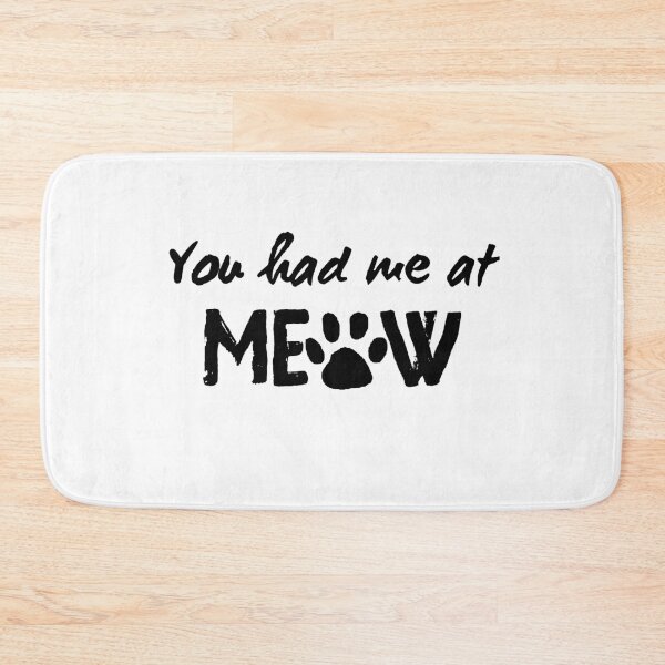 Item preview, You Had Me at Meow designed and sold by SweetAndSpice.
