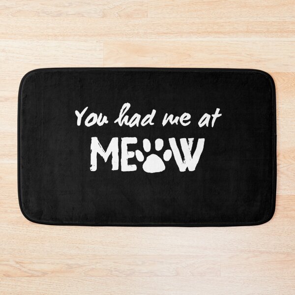 Item preview, You Had Me at Meow designed and sold by SweetAndSpice.