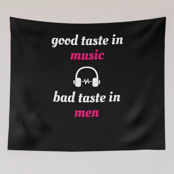 Item preview, Good Taste In Music Bad Taste In Men  designed and sold by BellaVille.