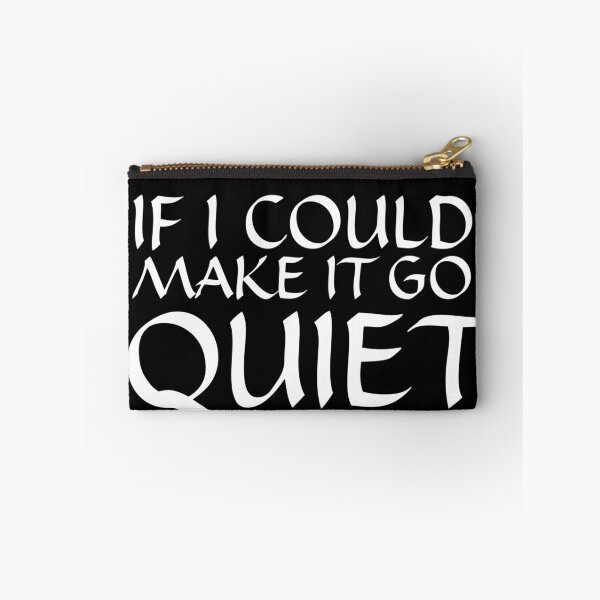 Item preview, If I Could Make It Go Quiet designed and sold by Gmaish.