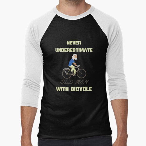 Download Never Underestimate Old Man With Bicycle T Shirts Redbubble