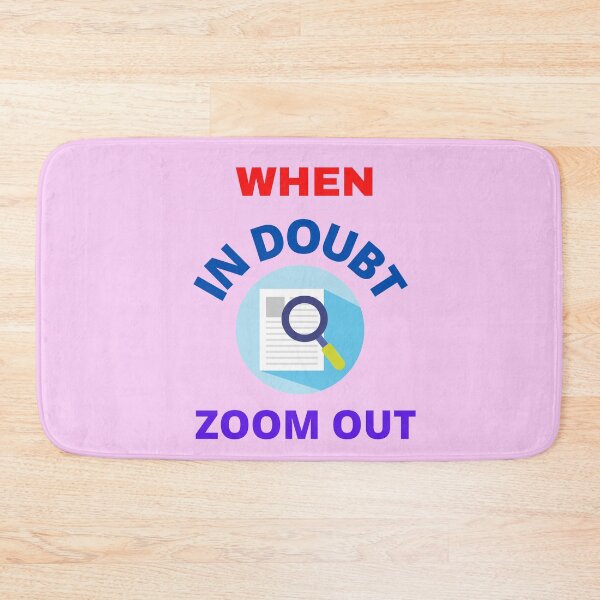 Item preview,  When In Doubt Zoom Out designed and sold by BhavyaBathla.