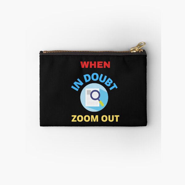 Item preview,   When In Doubt Zoom Out designed and sold by BhavyaBathla.