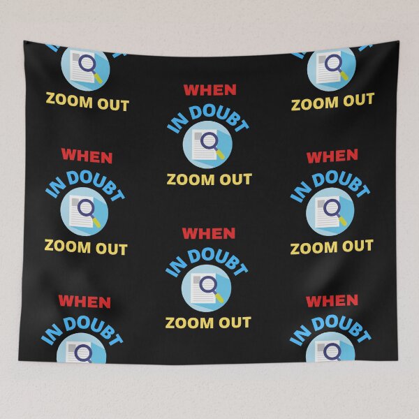 Item preview,   When In Doubt Zoom Out designed and sold by BhavyaBathla.