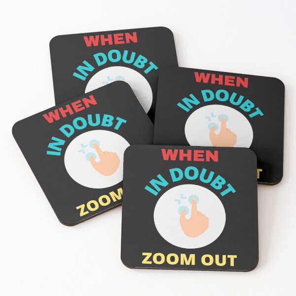 Item preview,    When In Doubt Zoom Out designed and sold by BhavyaBathla.