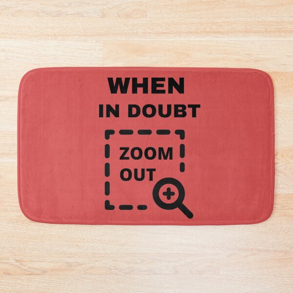 Item preview,   When In Doubt Zoom Out designed and sold by BhavyaBathla.