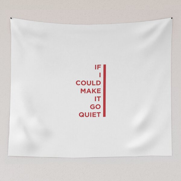 Item preview, If I Could Make It Go Quiet designed and sold by OkGalerieRB.