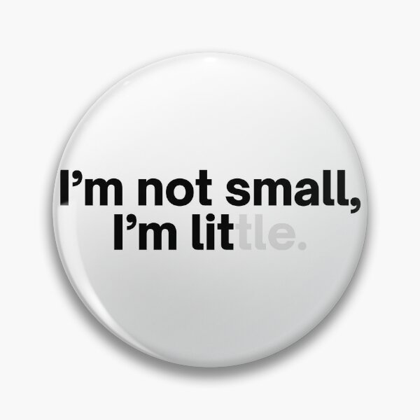 Item preview, I'm Not Small, I'm Lit | Little | Lit | It's Lit | Small | Cute | Kids designed and sold by itsokaybyme.