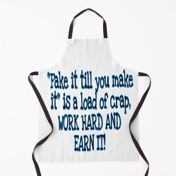 Item preview, "Fake It Till You Make It, Is a Load Of Crap designed and sold by FACELESS MONKEY.