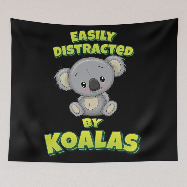 Item preview, Easily Distracted By Koalas designed and sold by GoodVibesWX9.