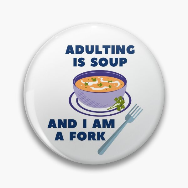 Item preview, Adulting is soup, and I am a fork designed and sold by priyankajustine.