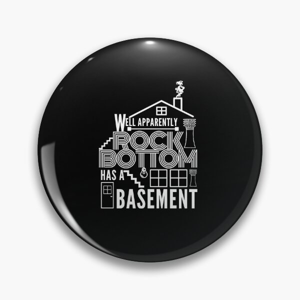 Item preview, Well Apparently Rock Bottom Has A Basement | Humor designed and sold by imeshshenal.
