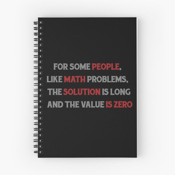Item preview, FOR SOME PEOPLE, LIKE MATH PROBLEMS, THE SOLUTION IS LONG AND THE VALUE IS ZERO designed and sold by Mugiwara107.