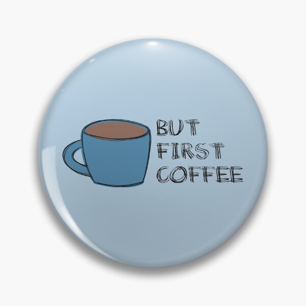 Item preview, ...but first coffee! designed and sold by PhDoer.