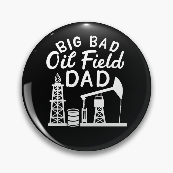 Item preview, Big Bad Oilfield Dad designed and sold by Betsytiptoe.