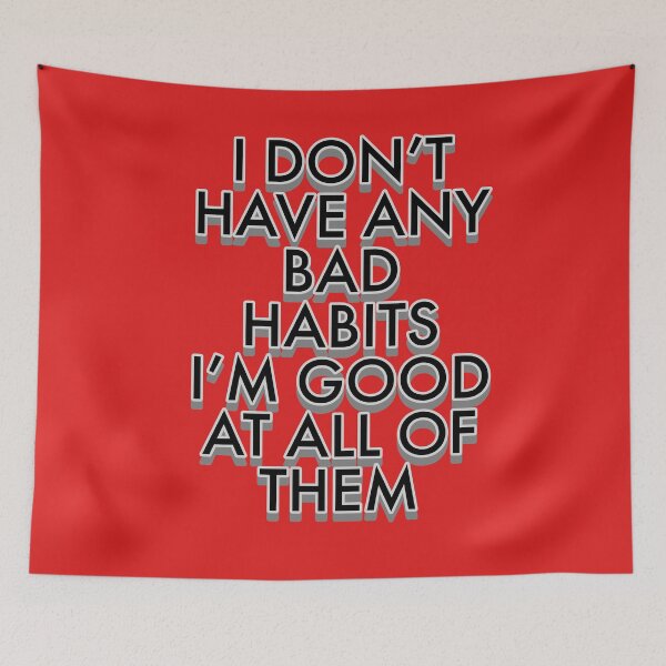 Item preview, I don't have any bad habits I'm good at all of them  ( jk artist ) designed and sold by jaivikartist.