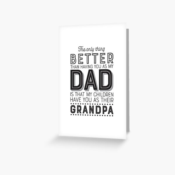 Item preview, The Only Thing Better Than Having You as My Dad is That My Children Have You as Their Grandpa – Father’s Day Gift for Grandfather designed and sold by GraphicBicycle.