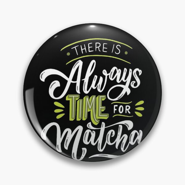 Item preview, There Is Always Time For Matcha designed and sold by UllUDesign.