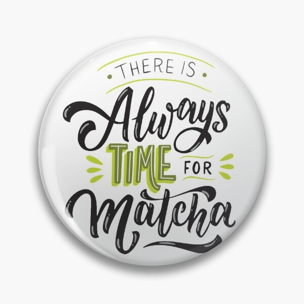 Item preview, There Is Always Time For Matcha designed and sold by UllUDesign.