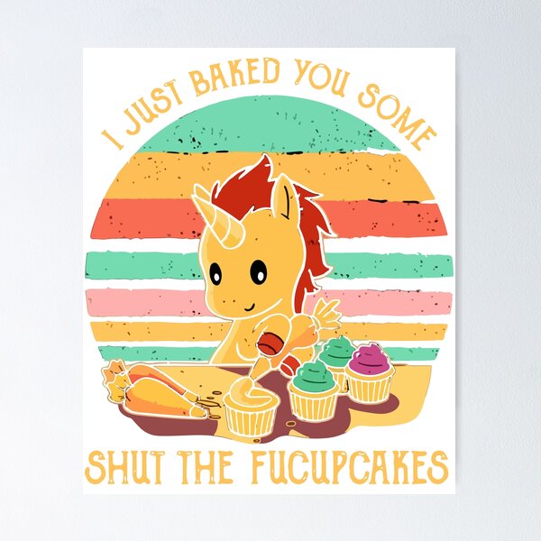 Item preview, I just bared you some shut the fucupcakes unicorn designed and sold by sonsonsonnga.