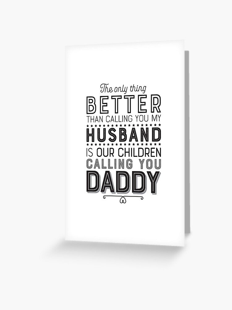 Tarjetas de felicitación «Lo único mejor que llamarte mi esposo es que  nuestros hijos te llamen papá: regalo del día del padre para el esposo» de  GraphicBicycle | Redbubble