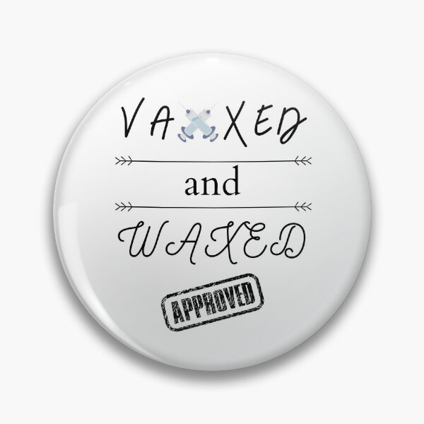 Item preview, Vaxxed And Waxed designed and sold by Zenith-capitis.